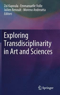 bokomslag Exploring Transdisciplinarity in Art and Sciences