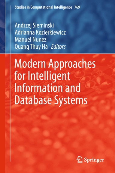 Andrzej Sieminski, Adrianna Kozierkiewicz, Manuel Nunez, Quang Thuy Ha - Modern Approaches for Intelligent Information and Database Systems, Inbunden