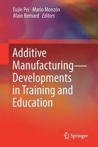 bokomslag Additive Manufacturing  Developments in Training and Education
