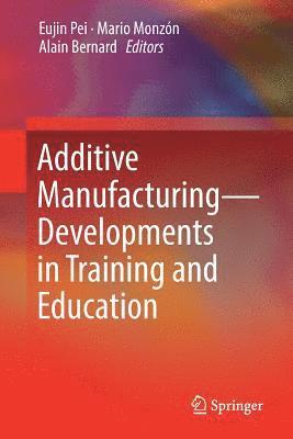 bokomslag Additive Manufacturing  Developments in Training and Education