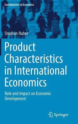 Product Characteristics in International Economics 1