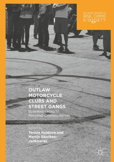 Tereza Kuldova, Martín Sánchez-Jankowski - Outlaw Motorcycle Clubs and Street Gangs, Inbunden