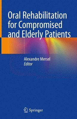 Oral Rehabilitation for Compromised and Elderly Patients 1