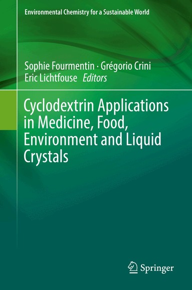 Sophie Fourmentin, Grégorio Crini, Eric Lichtfouse - Cyclodextrin Applications in Medicine, Food, Environment and Liquid Crystals, Inbunden