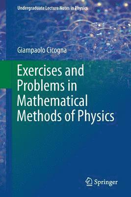 bokomslag Exercises and Problems in Mathematical Methods of Physics