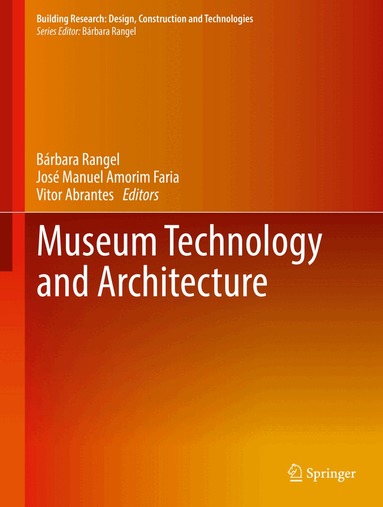 Bárbara Rangel, José Manuel Amorim Faria, Vitor Abrantes - Museum Technology and Architecture, Inbunden