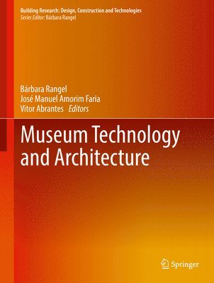 Bárbara Rangel, José Manuel Amorim Faria, Vitor Abrantes - Museum Technology and Architecture, Inbunden