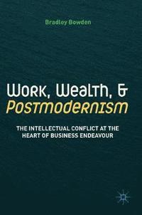 bokomslag Work, Wealth, and Postmodernism