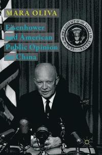 bokomslag Eisenhower and American Public Opinion on China