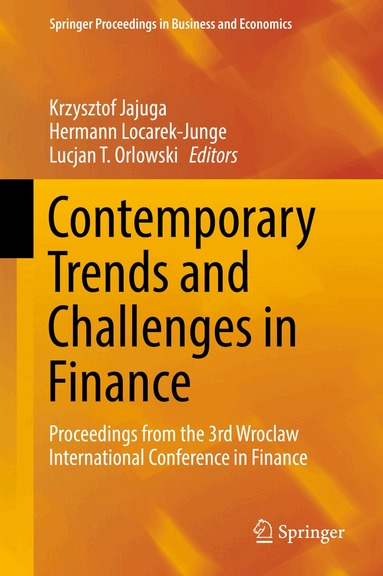 Krzysztof Jajuga, Hermann Locarek-Junge, Lucjan T. Orlowski - Contemporary Trends and Challenges in Finance, Inbunden