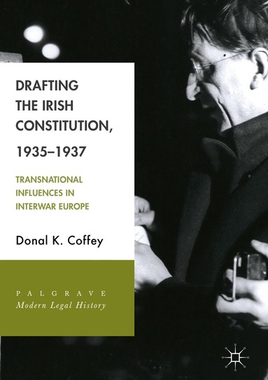 Donal K. Coffey - Drafting the Irish Constitution, 1935–1937, Inbunden