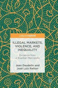 bokomslag Illegal Markets, Violence, and Inequality