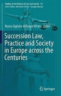 bokomslag Succession Law, Practice and Society in Europe across the Centuries