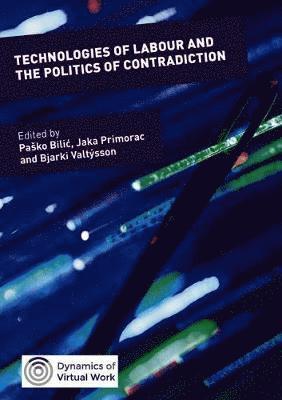 bokomslag Technologies of Labour and the Politics of Contradiction