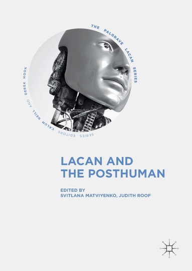 Svitlana Matviyenko, Judith Roof - Lacan and the Posthuman, Inbunden