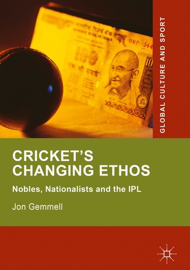 Jon Gemmell - Cricket's Changing Ethos, Inbunden