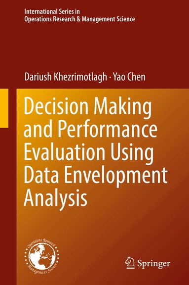 Dariush Khezrimotlagh, Yao Chen - Decision Making and Performance Evaluation Using Data Envelopment Analysis, Inbunden