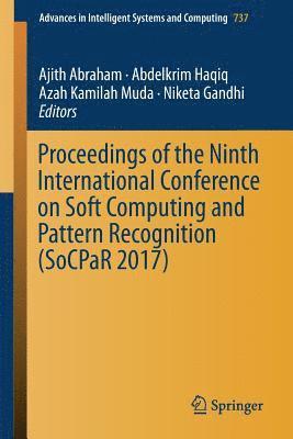 Proceedings of the Ninth International Conference on Soft Computing and Pattern Recognition (SoCPaR 2017) 1