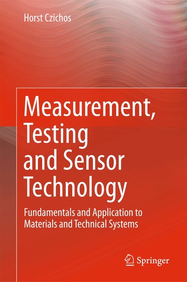 Horst Czichos - Measurement, Testing and Sensor Technology, Inbunden