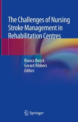 bokomslag The Challenges of Nursing Stroke Management in Rehabilitation Centres