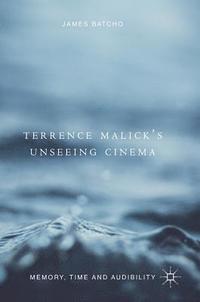 bokomslag Terrence Malick's Unseeing Cinema