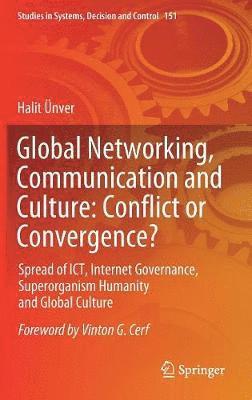 Global Networking, Communication and Culture: Conflict or Convergence? 1