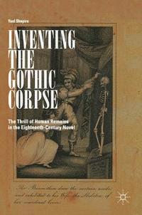 bokomslag Inventing the Gothic Corpse