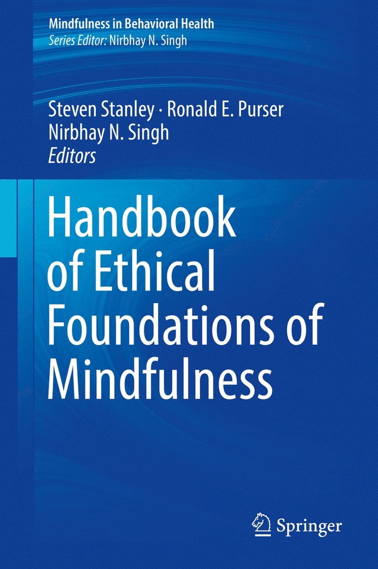 Steven Stanley, Ronald E. Purser, Nirbhay N. Singh - Handbook of Ethical Foundations of Mindfulness, Inbunden