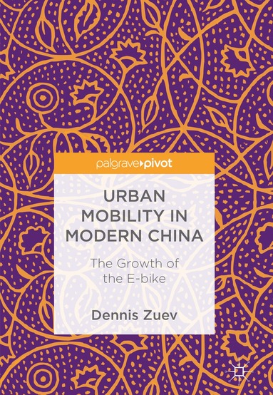Dennis Zuev - Urban Mobility in Modern China, Inbunden