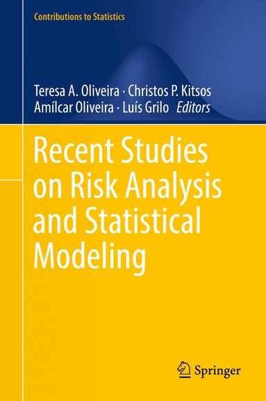 Teresa A. Oliveira, Christos P. Kitsos, Amílcar Oliveira, Luís Grilo - Recent Studies on Risk Analysis and Statistical Modeling, Inbunden