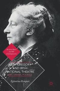 bokomslag Lady Gregory and Irish National Theatre