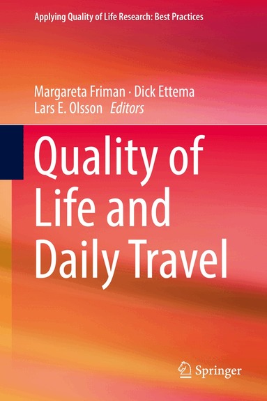 Margareta Friman, Dick Ettema, Lars E. Olsson - Quality of Life and Daily Travel, Inbunden