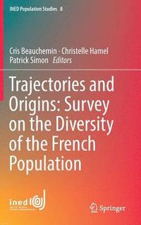 bokomslag Trajectories and Origins: Survey on the Diversity of the French Population