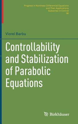 Viorel Barbu - Controllability and Stabilization of Parabolic Equations, Inbunden