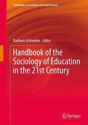 Barbara Schneider - Handbook of the Sociology of Education in the 21st Century, Inbunden