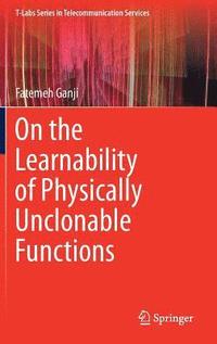 bokomslag On the Learnability of Physically Unclonable Functions