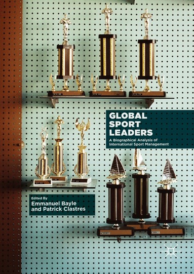 Emmanuel Bayle, Patrick Clastres - Global Sport Leaders, Inbunden