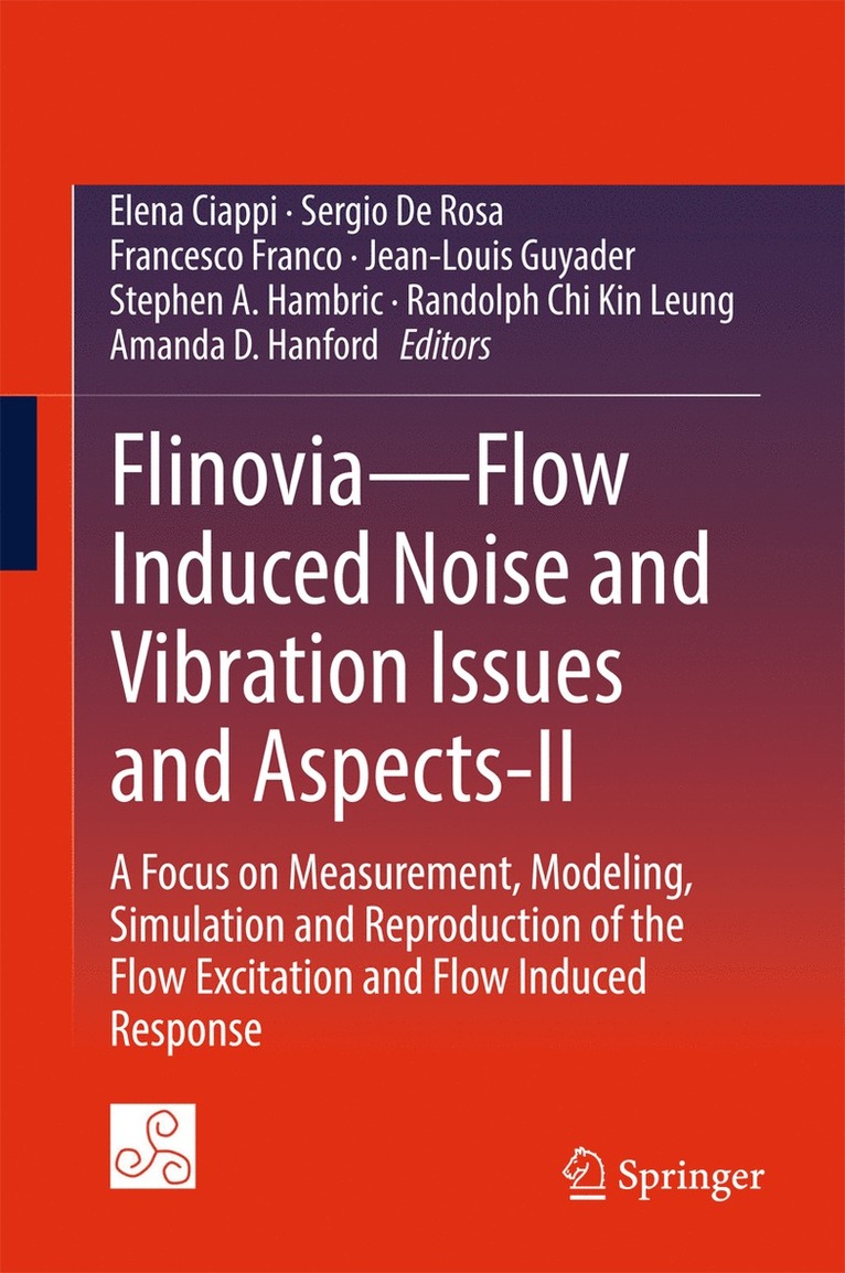 Elena Ciappi, Sergio De Rosa, Francesco Franco, Jean-Louis Guyader, Stephen A. Hambric, Randolph Chi Kin Leung, Amanda D. Hanford - Flinovia—Flow Induced Noise and Vibration Issues and Aspects-II, Inbunden