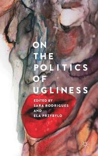 bokomslag On the Politics of Ugliness