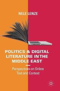 bokomslag Politics and Digital Literature in the Middle East