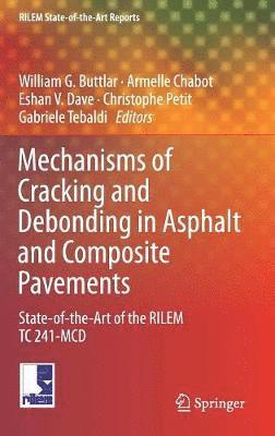 bokomslag Mechanisms of Cracking and Debonding in Asphalt and Composite Pavements