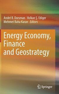 bokomslag Energy Economy, Finance and Geostrategy