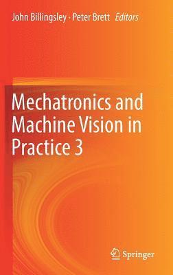 bokomslag Mechatronics and Machine Vision in Practice 3