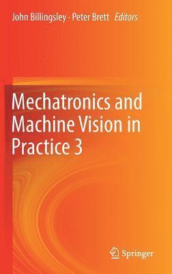 Mechatronics and Machine Vision in Practice 3 1