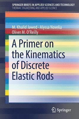 A Primer on the Kinematics of Discrete Elastic Rods 1