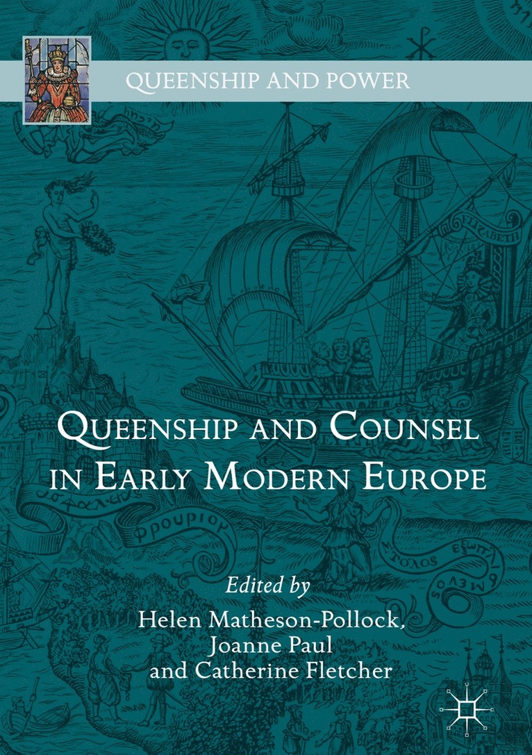 Queenship and Counsel in Early Modern Europe 1