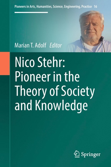 bokomslag Nico Stehr: Pioneer in the Theory of Society and Knowledge