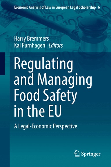Harry Bremmers, Kai Purnhagen - Regulating and Managing Food Safety in the EU, Inbunden