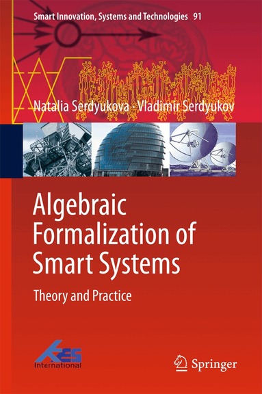 Natalia Serdyukova, Vladimir Serdyukov - Algebraic Formalization of Smart Systems, Inbunden