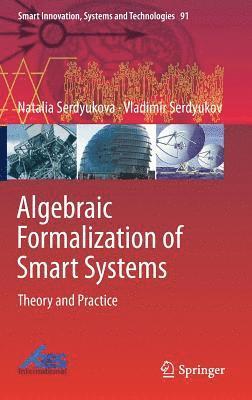 Algebraic Formalization of Smart Systems 1